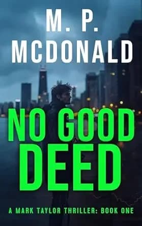 No Good Deed: A Psychological Thriller (The Mark Taylor Series Book 1)