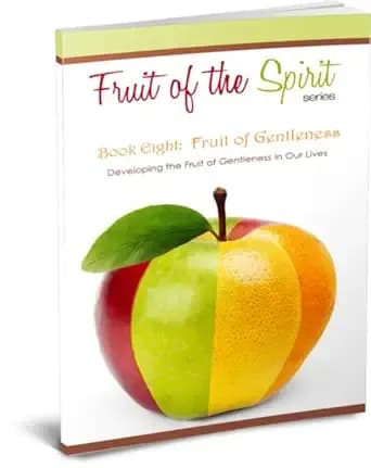 Fruit of Gentleness (Fruit of the Spirit Series Book 8)