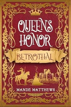 Queen's Honor: Betrothal (Queen's Honor, Tales of Lady Guinevere Book 1)