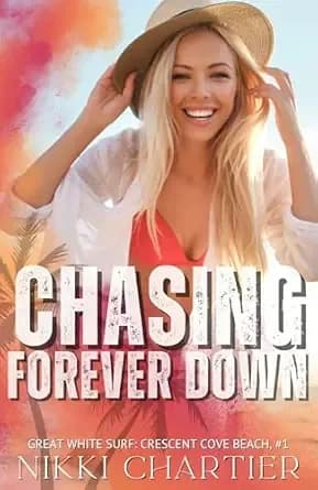Chasing Forever Down (Great White Surf Saga Book 1)