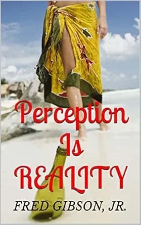 Perception Is Reality: Book #1 In The Perception Series