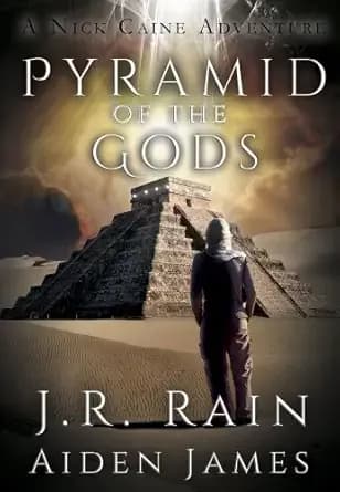 Pyramid of the Gods: A Treasure Hunting Adventure Novel (Nick Caine Book 3)