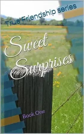 Sweet Surprises (True Friendship Book 1)