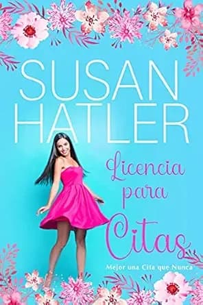 Licencia para Citas (Mejor una Cita que Nunca nº 6) (Spanish Edition)