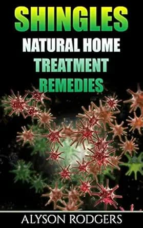 Shingles: Natural Home Treatment Remedies