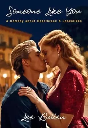 Someone Like You: A Comedy about Heartbreak & Lookalikes