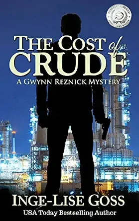 The Cost of Crude: A Gwynn Reznick Mystery (Gwynn Reznick Mystery Thriller Series Book 1)