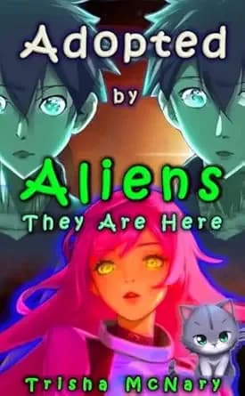 Adopted by Aliens (They Are Here Book 1)