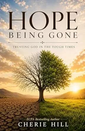 HOPE Being Gone: Trusting God in the Tough Times