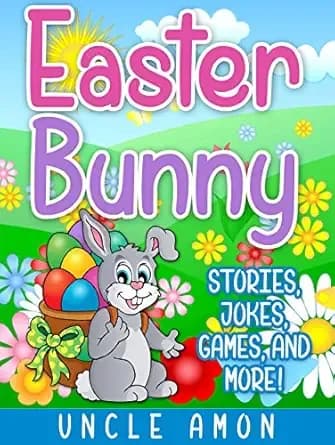Easter Bunny: Stories, Jokes, Games, and More (Easter Books for Kids)