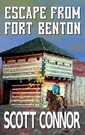 Escape from Fort Benton (Palmer and Morgan Book 1)