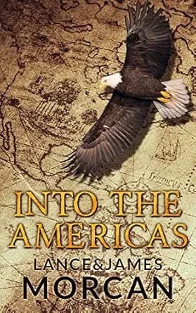 Into the Americas (A novel based on a true story)