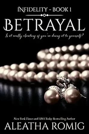 Betrayal: A Wealth and Power Steamy Romance (Infidelity Book 1)
