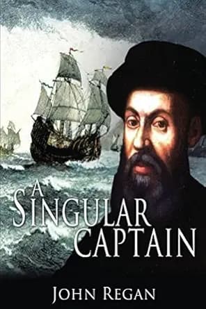 A Singular Captain: Magellan's astounding voyage