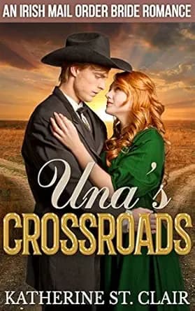 An Irish Mail Order Bride Romance: Una's Crossroads