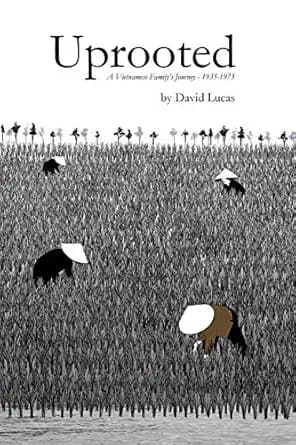 Uprooted: A Vietnamese Family's Journey - 1935-1975