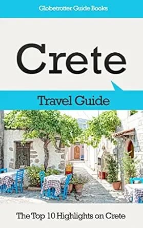 Crete Travel Guide: The Top 10 Highlights in Crete (Globetrotter Guide Books)