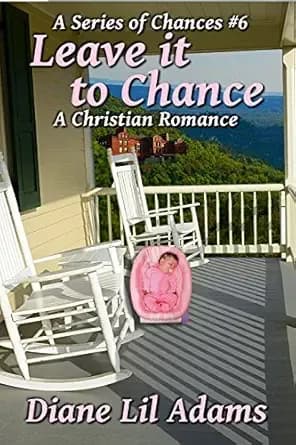 Leave it to Chance: A Christian Romance (A Series of Chances Book 6)