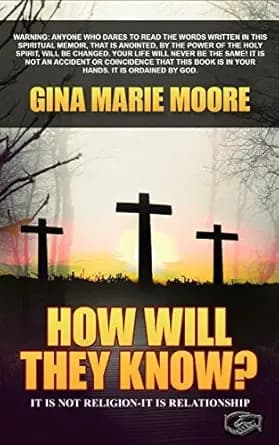 How Will They Know?: It is Not Religion - It is Relationship