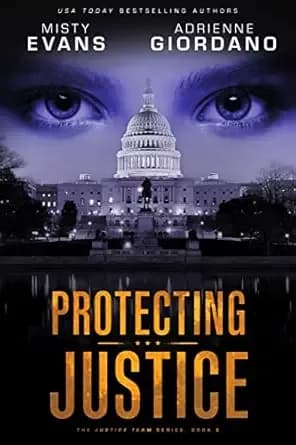 Protecting Justice: An Action-Packed Romantic Suspense (The Justice Team Book 6)