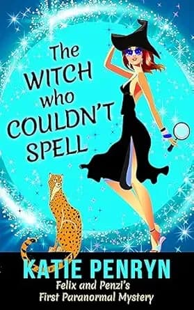 The Witch who Couldn't Spell: Felix and Penzi's First Paranormal Mystery (French Country Murders Book 1)
