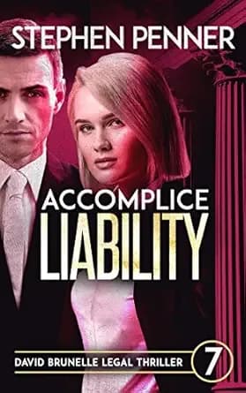 Accomplice Liability: (David Brunelle Legal Thriller Series Book 7)