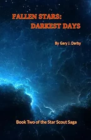 FALLEN STARS: DARKEST DAYS (The StarScout Saga Book 2)