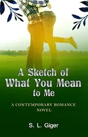A Sketch of What You Mean To Me: A Contemporary Cancer Romance Novel