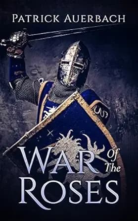 War Of The Roses: The Struggle for Supremacy (British History Books)