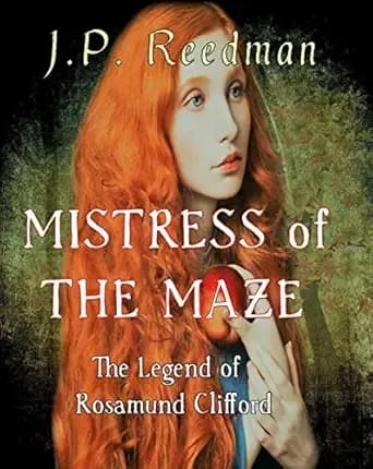 Mistress of the Maze: The Legend of Rosamund Clifford (Medieval Babes: Tales of Little-Known Ladies Book 2)