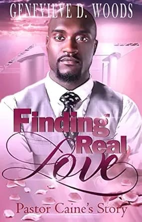 Finding Real Love: Pastor Caine's Story