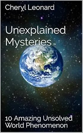 Unexplained Mysteries: 10 Amazing Unsolved World Phenomenon