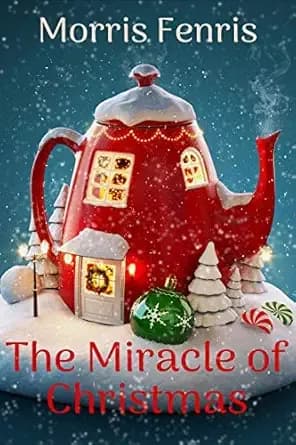 The Miracle of Christmas: Heartwarming Contemporary Christian Romance Book (Small Town Christmas Romance Collection)