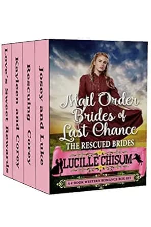 Mail Order Brides of Last Chance: The Rescued Brides (A 4-Book Western Romance Box Set)