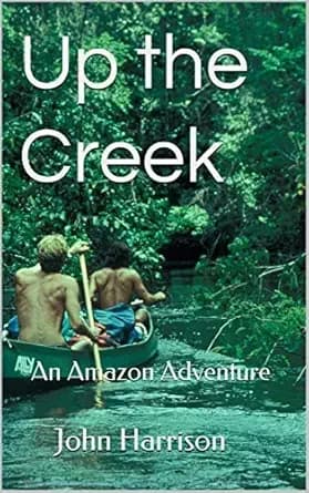 Up the Creek: An Amazon Adventure
