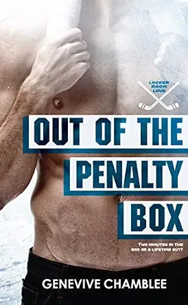 Out of the Penalty Box: A MM Ice Hockey Romance (Locker Room Love Book 1)