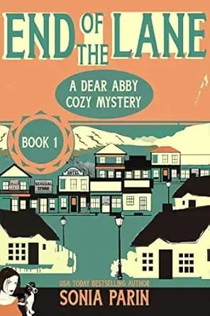 End of the Lane (A Dear Abby Cozy Mystery Book 1)