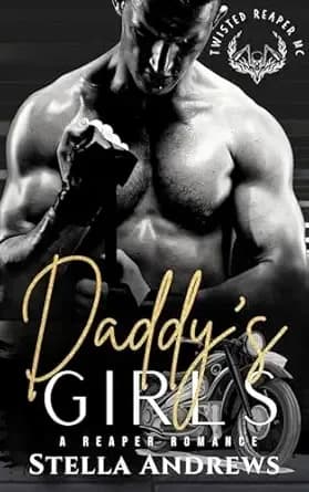 Daddy's Girls: Twisted Reapers MC (A Reaper Romance)