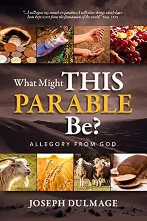What Might this Parable Be?: Allegory from God