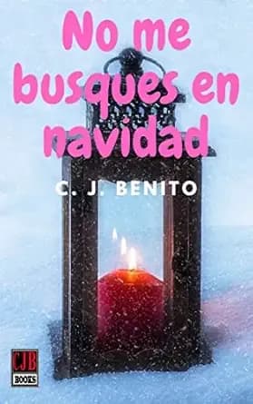 No me busques en Navidad (Primera parte) (Spanish Edition)
