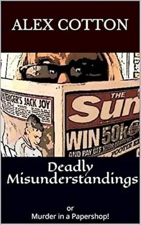 Deadly Misunderstandings: or Murder in a Papershop!