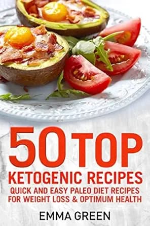 50 Top Ketogenic Recipes: Quick and Easy Keto Diet Recipes for Weight Loss and Optimum Health (Emma Greens Weight loss books Book 5)