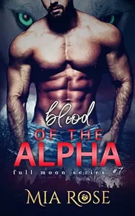 Blood of the Alpha (Full Moon Series Book 7)