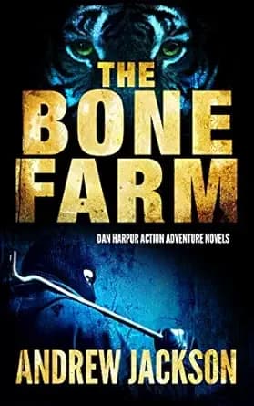 THE BONE FARM: Dan Harpur Action Adventure Novels (A Dan Harpur Adventure Book 1)