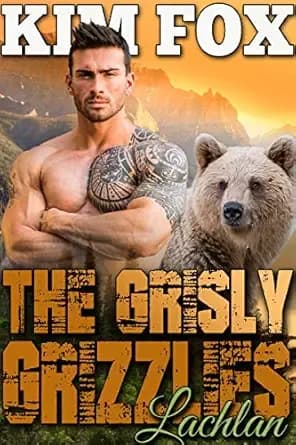 The Grisly Grizzlies: Lachlan (The Grizzly Bear Shifters of Redemption Creek Book 1)