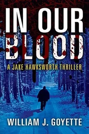 In Our Blood: A Jake Hawksworth Thriller (Jake Hawksworth Detective Series Book 1)