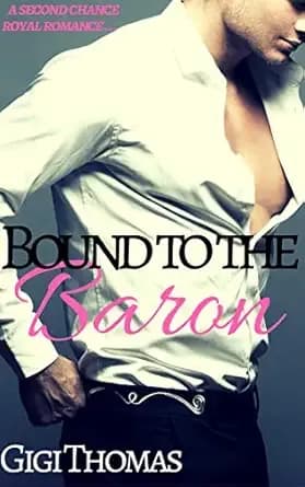Bound to the Baron: A Second Chance Royal Romance (Royal Revels Book 1)