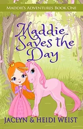 Maddie Saves the Day (Maddie's Adventures Book 1)