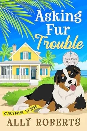 Asking Fur Trouble (A Woof Pack Mystery Book 1)