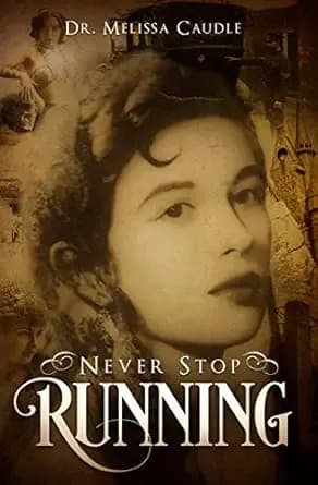 Never Stop Running: A Psychological Thriller Novel on Reincarnation and Past Life Experiences Crisscrossing Centuries
